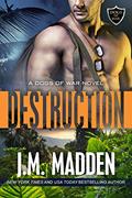 Read Destruction (Dogs of War, Book 2) (The Dogs Of War), written by J.M. Madden Read Destruction (Dogs of War, Book 2) (The Dogs Of War), written by J.M. Madden