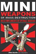 Read Mini Weapons of Mass Destruction: Build Implements of Spitball Warfare (1), written by John Austin