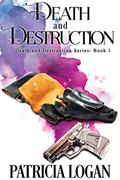 Read Death and Destruction (The Death and Destruction Series Book 1), written by Patricia Logan Read Death and Destruction (The Death and Destruction Series Book 1), written by Patricia Logan