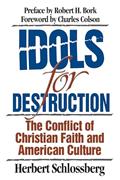 Read Idols for Destruction: The Conflict of Christian Faith and American Culture, written by Herbert Schlossberg