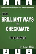 Read 1001 Brilliant Ways to Checkmate, 21st Century Edition (Fred Reinfeld Chess Classics), written by Fred Reinfeld