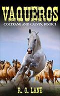 Read Vaqueros: Coltrane and Calvin, Book 3, written by R. O. Lane
