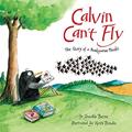 Read Calvin Can't Fly: The Story of a Bookworm Birdie, written by Jennifer Berne Read Calvin Can't Fly: The Story of a Bookworm Birdie, written by Jennifer Berne