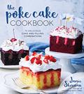Read The Poke Cake Cookbook: 75 Delicious Cake and Filling Combinations, written by Jamie Sherman