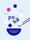Read Poke: Hawaiian-Inspired Sushi Bowls, written by Guy Jackson; Celia Farrar
