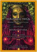 Read Hermetic Yoga, Beyond the Middle Pillar, Volume Two, Rosicrucian Yoga, written by Frater Thabion; with inclusions by Frater Solomon and Frater Osiris