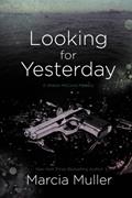 Read Looking for Yesterday (A Sharon McCone Mystery Book 29), written by Marcia Muller