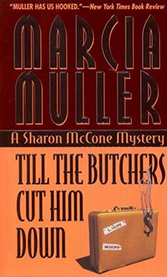 Till the Butchers Cut Him Down (A Sharon McCone Mystery Book 14), written by Marcia Muller