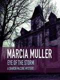 Read Eye of the Storm (A Sharon McCone Mystery Book 7), written by Marcia Muller Read Eye of the Storm (A Sharon McCone Mystery Book 7), written by Marcia Muller