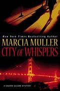Read Marcia Muller'sCity of Whispers (A Sharon Mccone Mystery) [Hardcover]2011, written by M. (Author) Muller