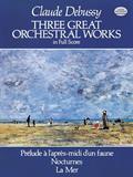 Read Three Great Orchestral Works in Full Score: Prélude a l'après-midi d'un faune, Nocturnes, La Mer (Dover Orchestral Music Scores), written by Claude Debussy