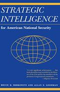 Read Strategic Intelligence for American National Security: Updated Edition, written by Bruce D. Berkowitz; Allan E. Goodman