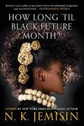 Read How Long 'til Black Future Month?: Stories, written by N. K. Jemisin