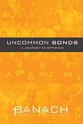 Read Uncommon Bonds: A Journey in Optimism, written by Steve Banach; Lou Banach; Ed Banach