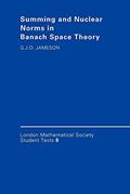 Read Summing and Nuclear Norms in Banach Space Theory (London Mathematical Society Student Texts, Series Number 8), written by G. J. O. Jameson