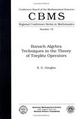 Read Banach Algebra Techniques in the Theory of Toeplitz Operators (Cbms Regional Conference Series in Mathematics), written by R. G. Douglas