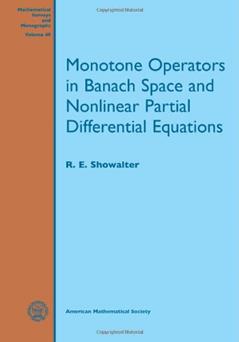 Monotone operators in Banach space and nonlinear partial differential equations, written by R. E. Showalter