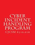 Read CJCSM 6510.01B Cyber Incident Handling Program, written by Department of Defense
