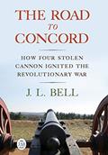 Read The Road to Concord: How Four Stolen Cannon Ignited the Revolutionary War (Journal of the American Revolution Books), written by J. L. Bell Read The Road to Concord: How Four Stolen Cannon Ignited the Revolutionary War (Journal of the American Revolution Books), written by J. L. Bell