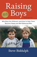 Read Raising Boys, Third Edition: Why Boys Are Different--and How to Help Them Become Happy and Well-Balanced Men, written by Steve Biddulph