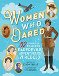 Read Women Who Dared: 52 Stories of Fearless Daredevils, Adventurers, and Rebels (Biography Books for Kids, Feminist Books for Girls), written by Linda Skeers Read Women Who Dared: 52 Stories of Fearless Daredevils, Adventurers, and Rebels (Biography Books for Kids, Feminist Books for Girls), written by Linda Skeers