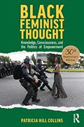 Read Black Feminist Thought, 30th Anniversary Edition: Knowledge, Consciousness, and the Politics of Empowerment, written by Patricia Hill Collins