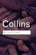 Read Black Feminist Thought: Knowledge, Consciousness, and the Politics of Empowerment (Routledge Classics), written by Patricia Hill Collins