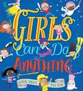Read Girls Can Do Anything: An Empowering Book for Children (Feminist Girl Power, Inclusive Gifts for Toddlers, Baby Book About Self Esteem), written by Caryl Hart