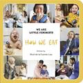 Read How We Eat (We Are Little Feminists, 5), written by Shuli de la Fuente-Lau