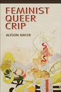 Read Feminist, Queer, Crip, written by Alison Kafer