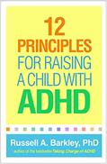 Read 12 Principles for Raising a Child with ADHD, written by Russell A. Barkley