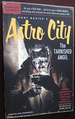 Kurt Busiek's Astro City: The Tarnished Angel, written by Kurt Busiek