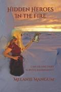 Read Hidden Heroes In The Fire: Can the fire fairy survive banishment?, written by Melanie Mangum