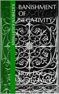Read Banishment of Negativity: How Does it Really Work?, written by Kathryn Kauffman