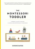Read The Montessori Toddler: A Parent's Guide to Raising a Curious and Responsible Human Being (The Parents' Guide to Montessori, 1), written by Simone Davies