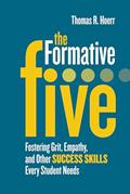 Read The Formative Five: Fostering Grit, Empathy, and Other Success Skills Every Student Needs, written by Thomas R. Hoerr