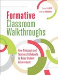 Read Formative Classroom Walkthroughs: How Principals and Teachers Collaborate to Raise Student Achievement, written by Connie M. Moss; Susan M. Brookhart