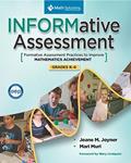 Read INFORMative Assessment: Formative Assessment Practices to Improve Mathematics Achievement, Grades K-6, written by Jeane M. Joyner; Mari Muri; Jeane Joyner