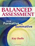 Read Balanced Assessment: From Formative to Summative, written by Kay Burke