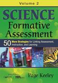 Science Formative Assessment, Volume 2: 50 More Strategies for Linking Assessment, Instruction, and Learning, written by Page D. Keeley
