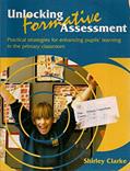 Read Unlocking Formative Assessment: Practical Strategies for Enhancing Pupils' Learning in the Primary Classroom, written by Shirley Clarke