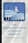Read The Formative Period of Islamic Thought, written by W. Montgomery Watt