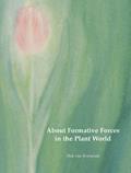 Read About Formative Forces in the Plant World (Earth's History from a Spiritual Scientific Perspective), written by Dick van Romunde