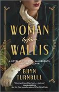 Read The Woman Before Wallis: A Novel of Windsors, Vanderbilts, and Royal Scandal, written by Bryn Turnbull