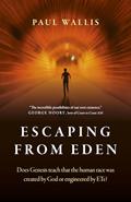 Read Escaping from Eden, written by Paul Wallis Author of Escaping from E