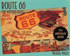 Route 66: The Mother Road 75th Anniversary Edition, written by Michael Wallis