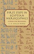 Read First Steps in Egyptian Hieroglyphics: A Book for Beginners, written by E. A. Wallis Budge