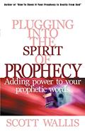 Read Plugging Into the Spirit of Prophecy, written by Scott Wallis Read Plugging Into the Spirit of Prophecy, written by Scott Wallis