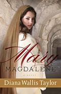 Read Mary Magdalene: A Novel, written by Diana Wallis Taylor