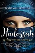 Read Hadassah, Queen Esther of Persia, written by Diana Wallis Taylor